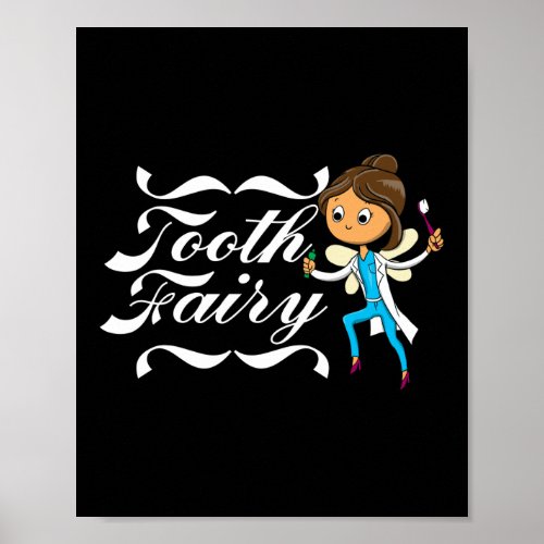 Tooth Fairy Funny Dentist Dental Assistant Teeth Poster