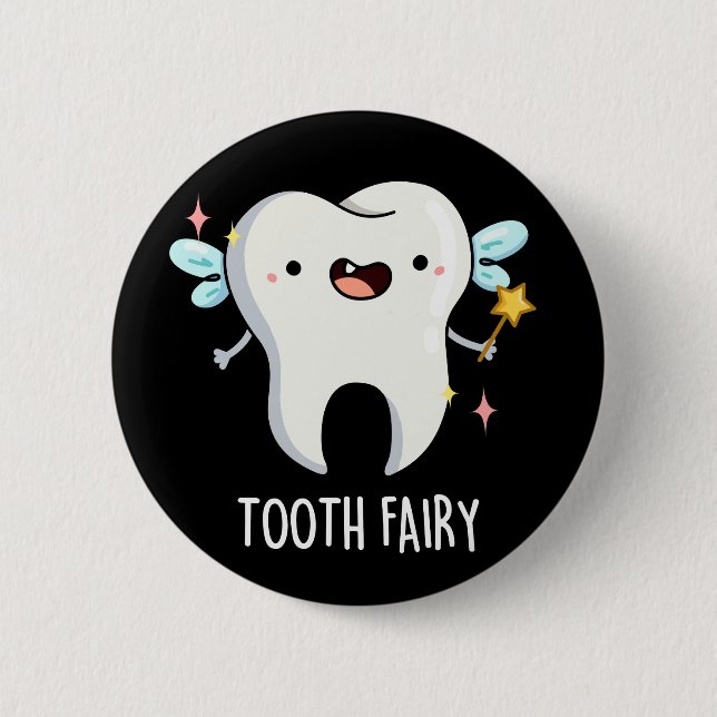 Tooth Fairy Funny Tooth Pun Dark BG Button (Front)