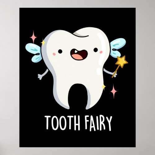 Tooth Fairy Funny Tooth Pun Dark BG Poster