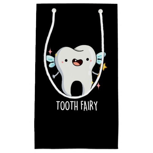 Tooth Fairy Funny Tooth Pun Dark BG Small Gift Bag