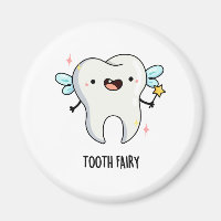 Tooth Fairy Funny Tooth Pun