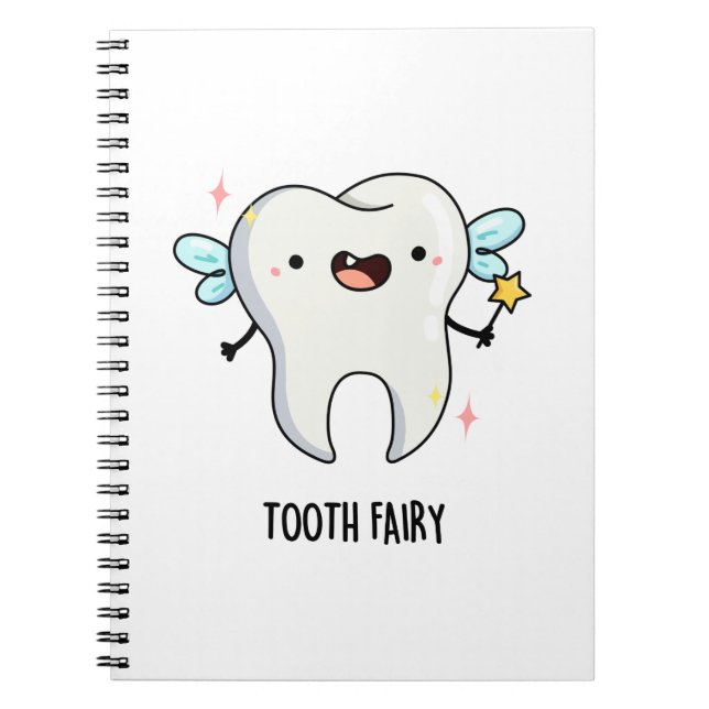 Tooth Fairy Funny Tooth Pun  Notebook (Front)