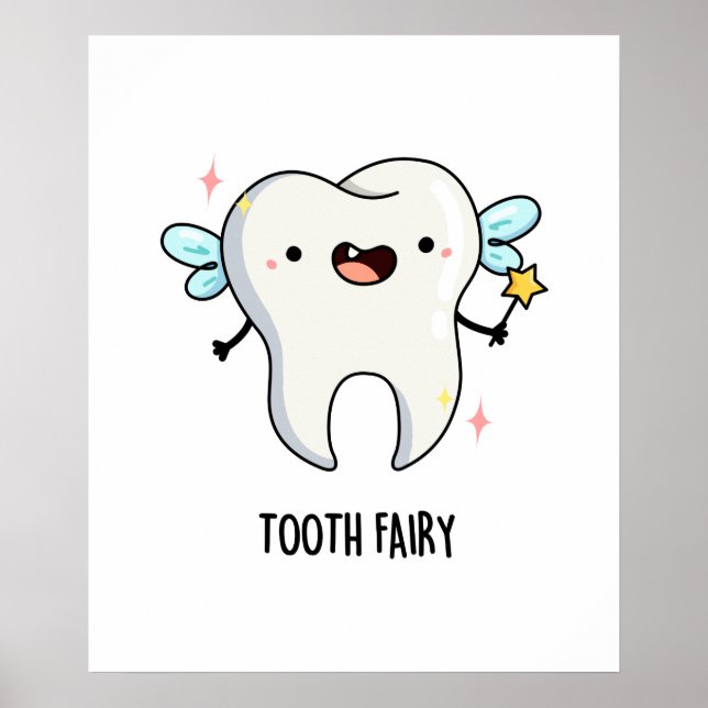 Tooth Fairy Funny Tooth Pun  Poster (Front)