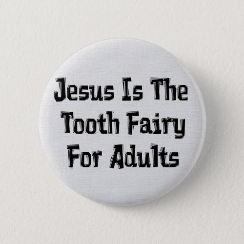 Tooth Fairy Jesus Button