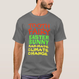 Tooth Fairy Man-Made Climate Change T-Shirt