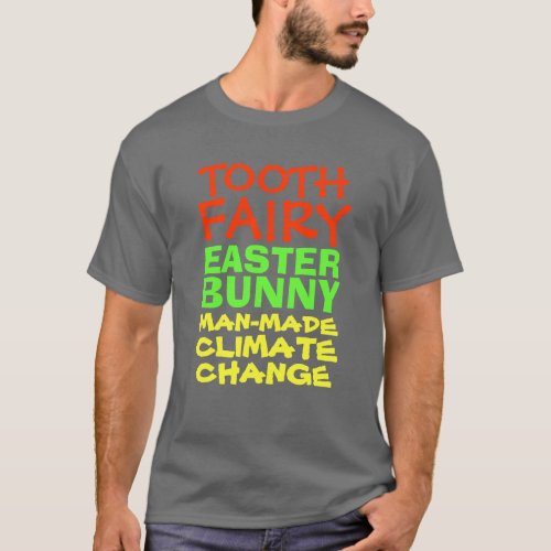 Tooth Fairy Man_Made Climate Change T_Shirt