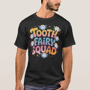 Tooth Fairy Squad Dentist Dental Assistant T-Shirt