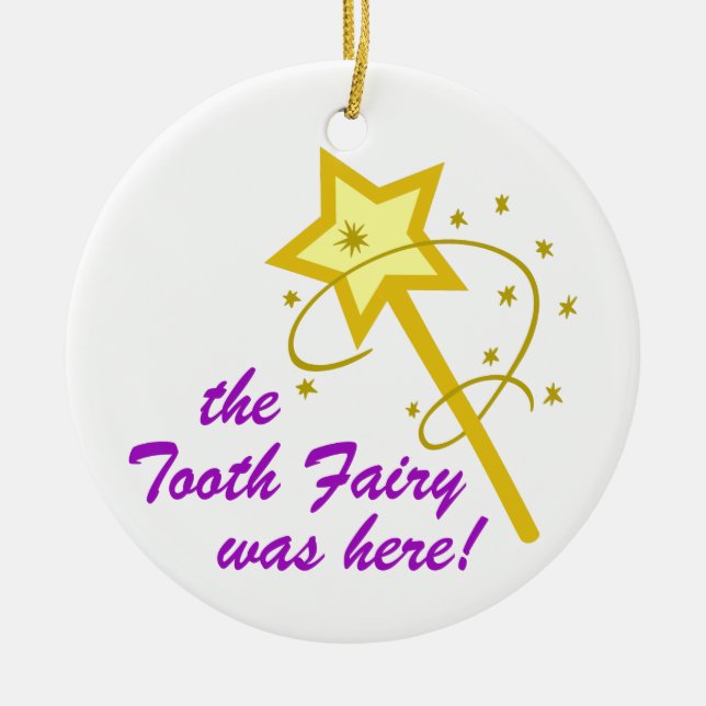 Tooth Fairy Was Here Ceramic Ornament (Front)