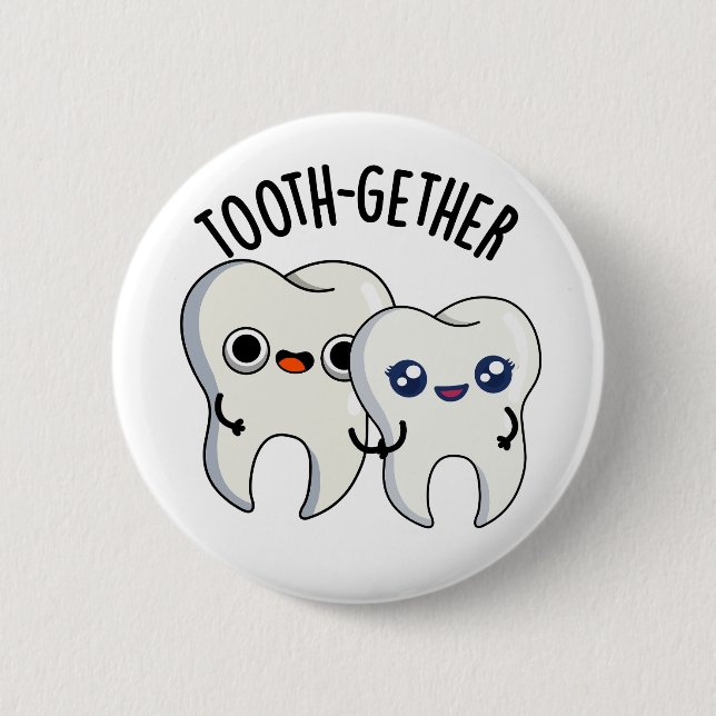Tooth-gether Funny Tooth Pun  Button (Front)