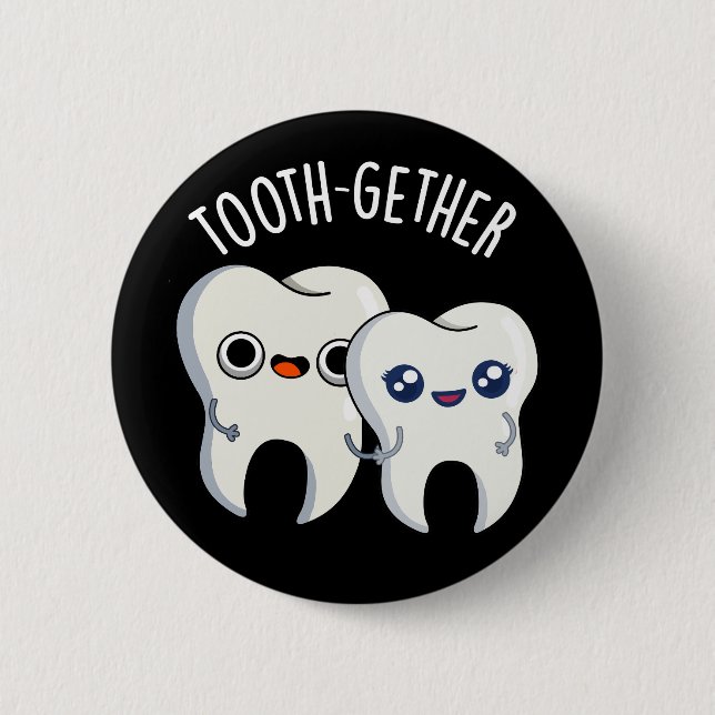 Tooth-gether Funny Tooth Pun Dark BG Button (Front)