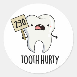 Tooth Hurty Funny Dental Pun Classic Round Sticker
