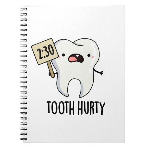 Tooth Hurty Funny Dental Pun Notebook