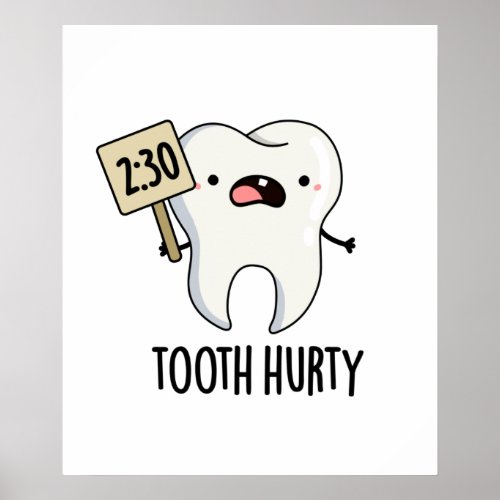 Tooth Hurty Funny Dental Pun  Poster