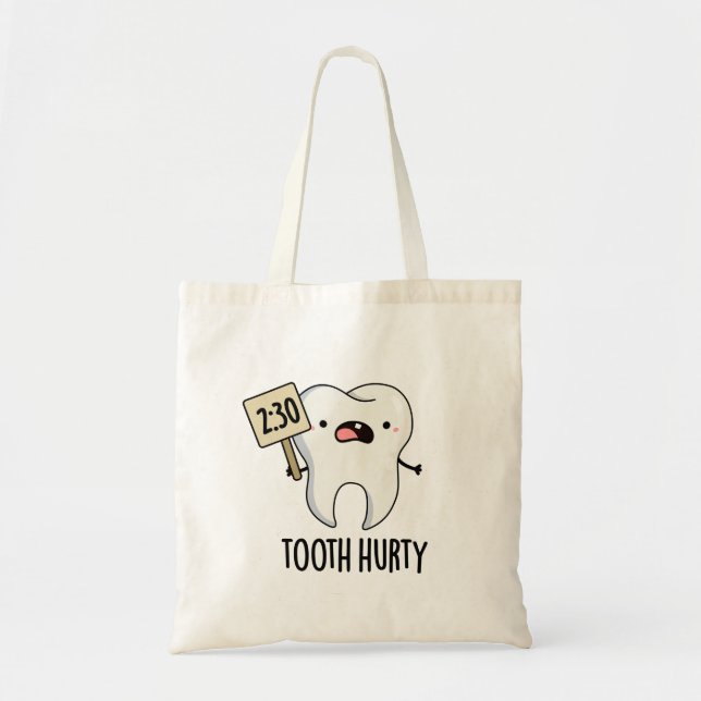 Tooth Hurty Funny Dental Pun  Tote Bag (Front)
