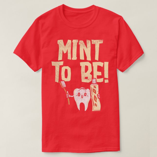 Tooth Mint Paste Cool Funny Best Humorous Dentist  T-Shirt (Design Front)