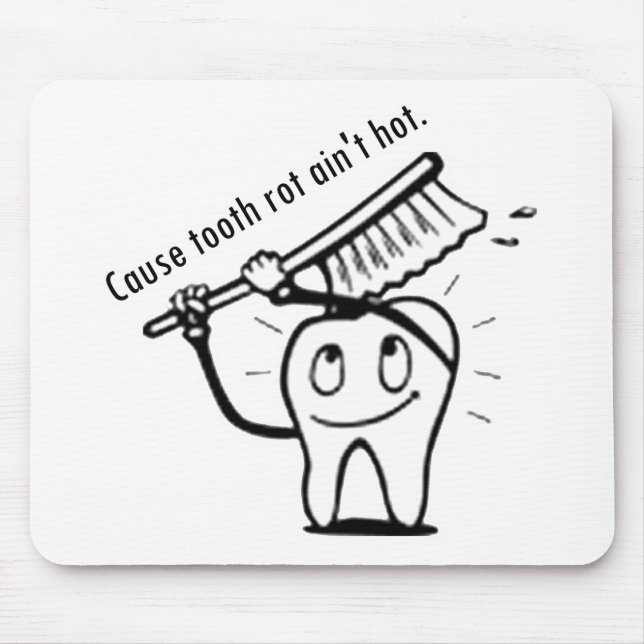 Tooth Rot Ain't Hot Mouse Pad (Front)