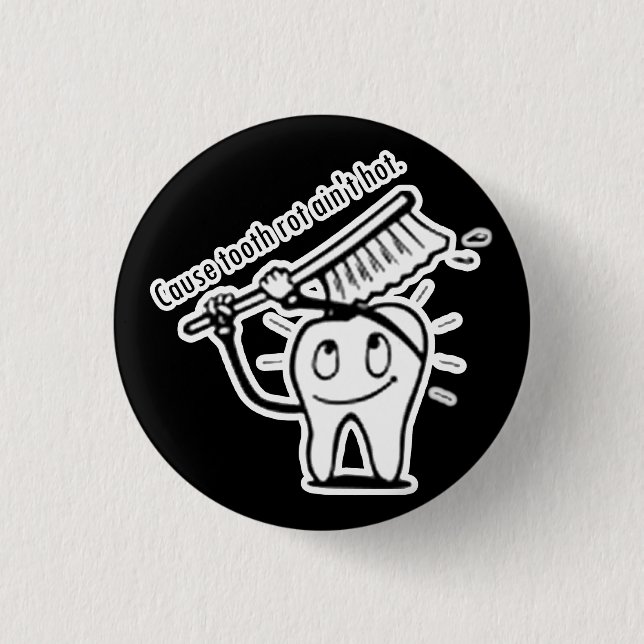 Tooth Rot Ain't Hot Pinback Button (Front)