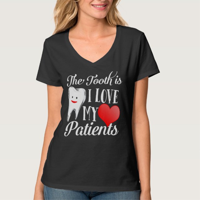Tooth Truth I Love My Patients Dentist Valentines  T-Shirt (Front)