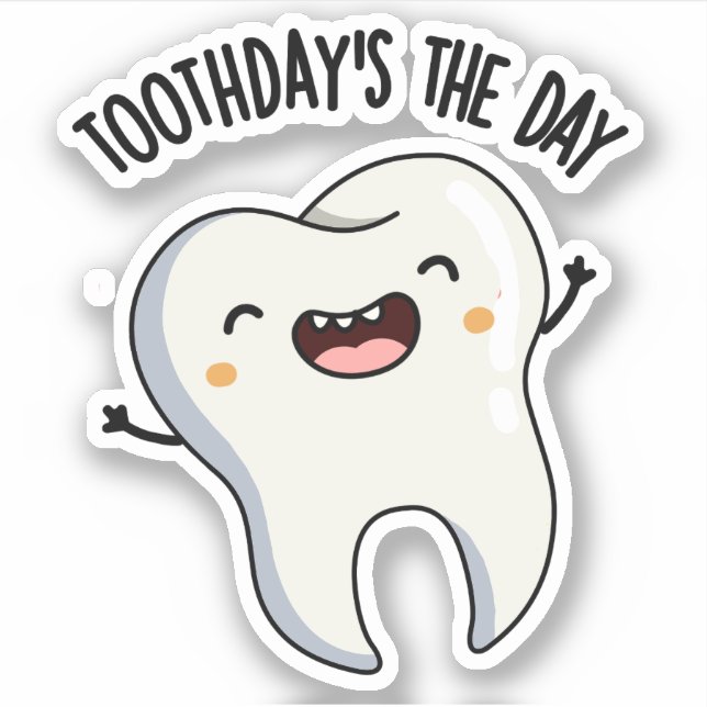 Toothday's The Day Funny Tooth Puns  Sticker (Front)