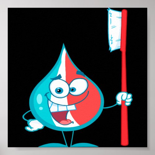 Toothpaste Character Holding A Toothbrush Poster