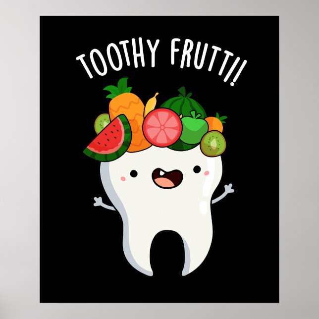 Toothy Fruity Funny Dental Pun Dark BG Poster (Front)