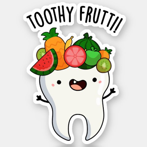 Toothy Fruity Funny Dental Puns  Sticker