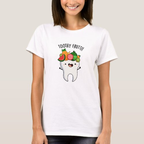 Toothy Fruity Funny Dental Puns  T_Shirt