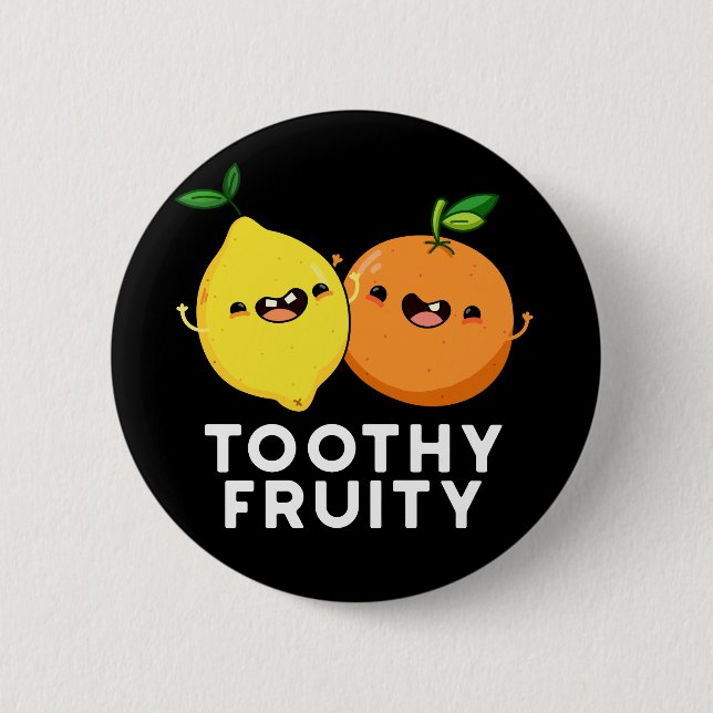 Toothy Fruity Funny Fruit Pun Dark BG Button (Front)