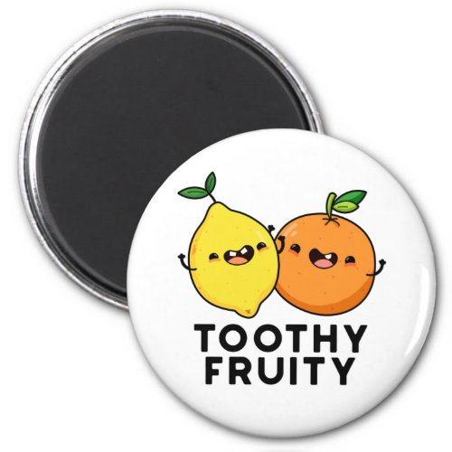 Toothy Fruity Funny Fruit Pun  Magnet