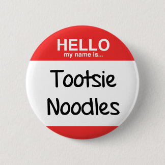 Tootsie Noodles! Pinback Button