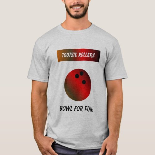 Tootsie Rollers Bowl For Fun T_SHIRT