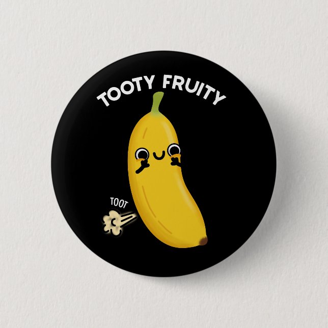 Tooty Fruity Funny Banana Fruit Pun Dark BG Button (Front)