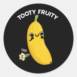 Tooty Fruity Funny Banana Fruit Pun Dark BG Classic Round Sticker