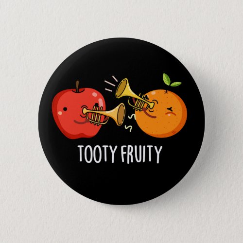 Tooty Fruity Funny Fruit Musician Pun Dark BG Button