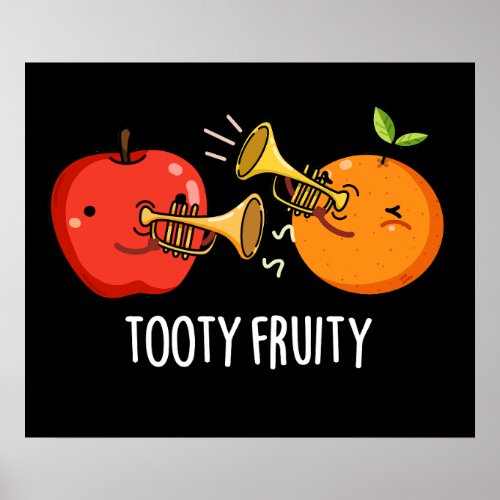 Tooty Fruity Funny Fruit Musician Pun Dark BG Poster