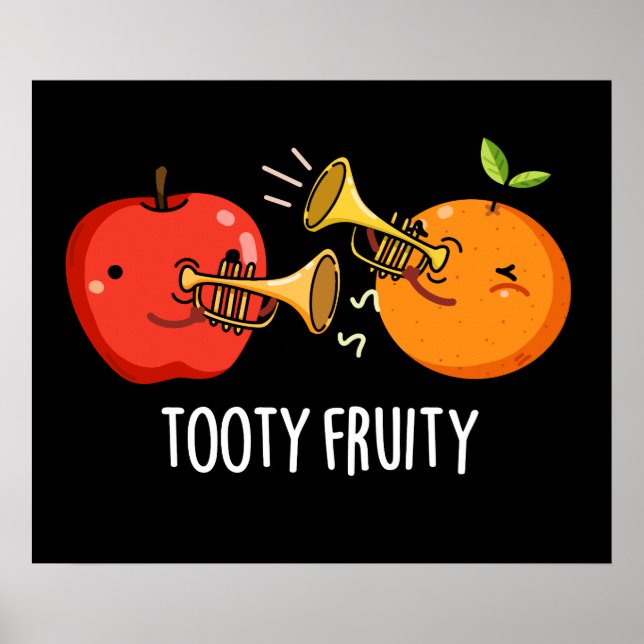 Tooty Fruity Funny Fruit Musician Pun Dark BG Poster (Front)