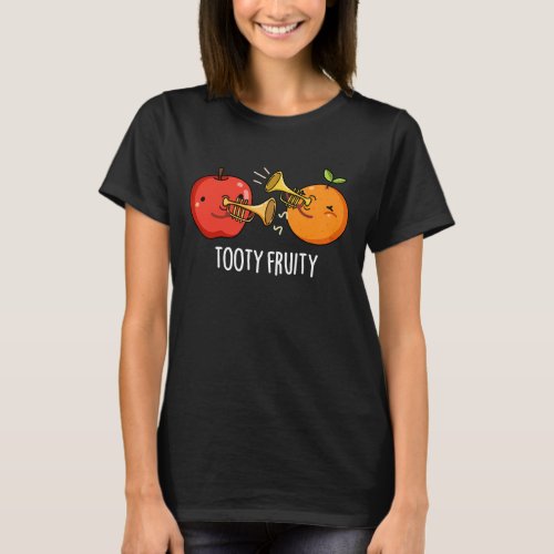 Tooty Fruity Funny Fruit Musician Pun Dark BG T_Shirt