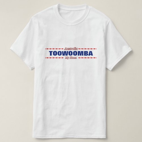 TOOWOOMBA _ My Home _ Australia Red  Pink Hearts T_Shirt