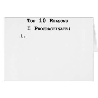 Top 10 Reasons I Procrastinate Cards