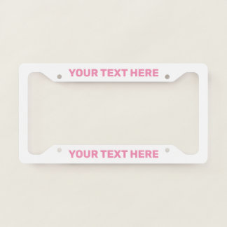 Top And Bottom Pink Text On White Custom License Plate Frame
