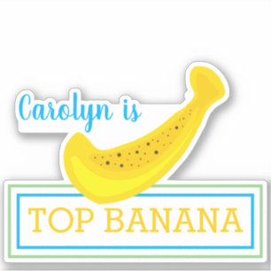 TOP BANANA, your name, fun, yellow banana, humor Sticker