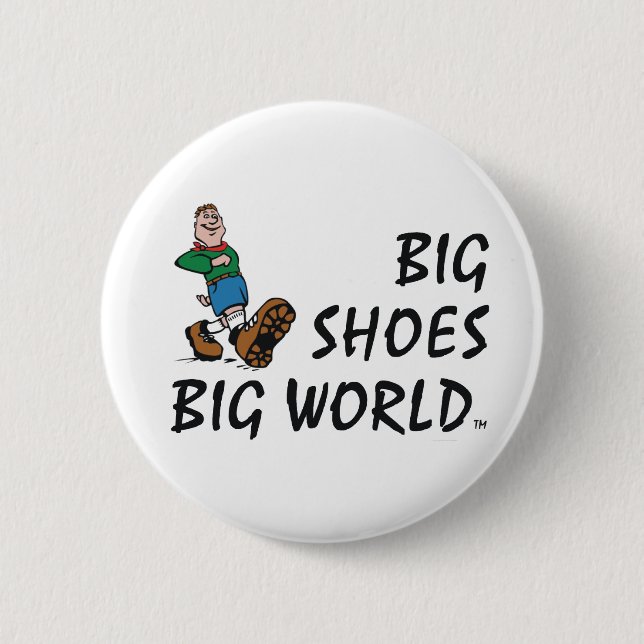 TOP Big Shoes Big World Pinback Button (Front)