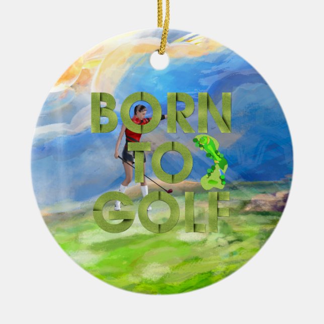 TOP Born to Golf Ceramic Ornament (Front)
