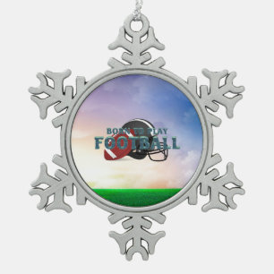 TOP Born to Play Football Snowflake Pewter Christmas Ornament