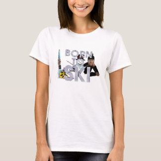 TOP Born to Ski Ladies T-Shirts
