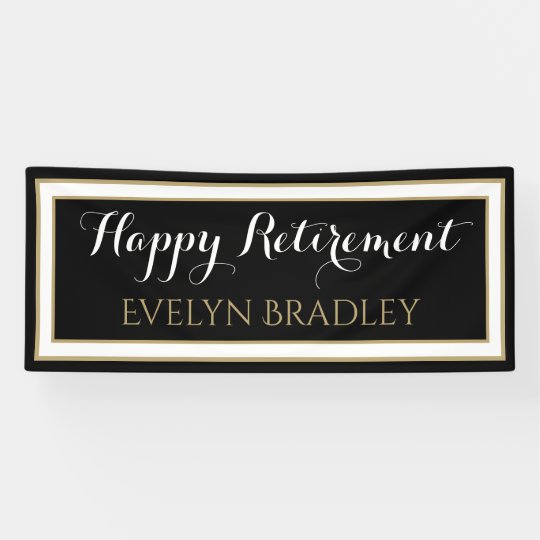 Top Choice Happy Retirement Banner In Black Gold Zazzle Com