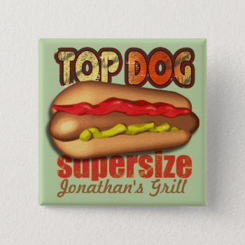 Top Dog Hotdog Personalized Pinback Button by Specialeetees at Zazzle
