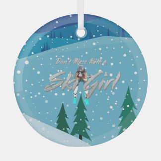 TOP Don't Mess With a Ski GIrl Glass Ornament