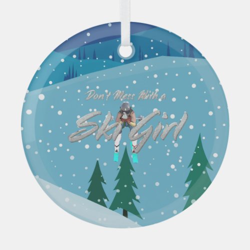 TOP Dont Mess With a Ski GIrl Glass Ornament