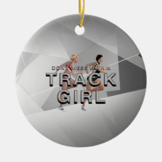 TOP Don't Mess With Track Girl Ceramic Ornament